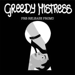 Greedy Mistress : Pre-Release Promo Greedy Mistress : Pre-Release Promo
